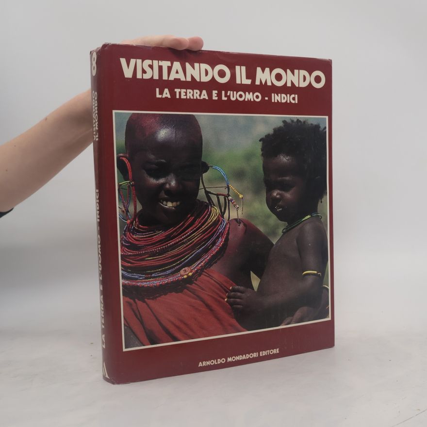 Laura Forcella Visitando il mondo. La Terra e l'uomo. Indici