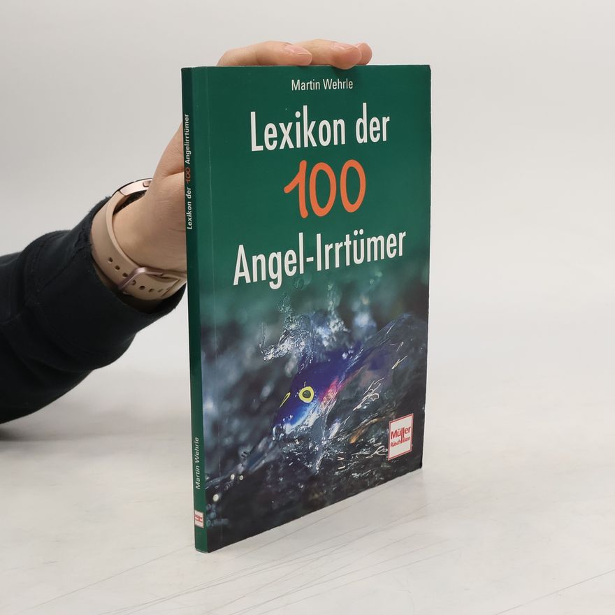 Martin Wehrle Lexikon der 100 Angel-Irrtümer