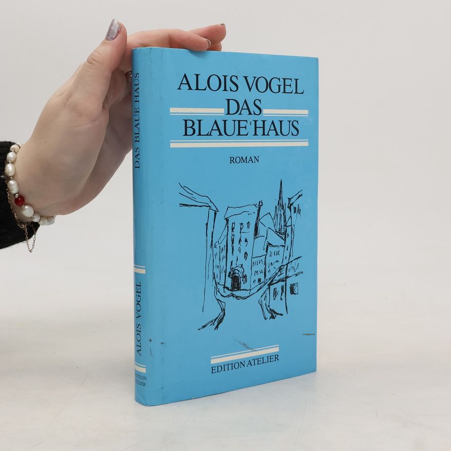 Alois Vogel Das blaue Haus