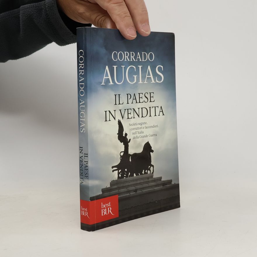 Corrado Augias Il Paese in vendita. Società segrete, corruttori e faccendieri nell'Italia della Grande Guerra