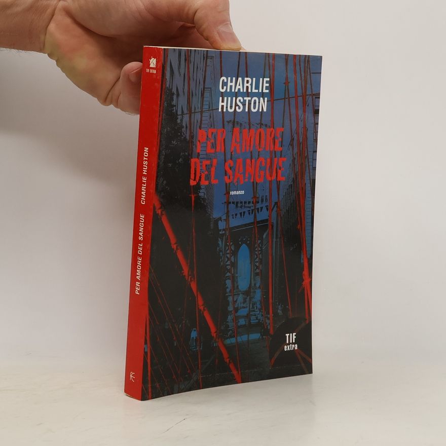 Charlie Huston Per amore del sangue