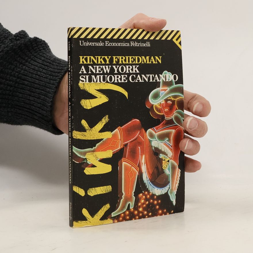 Kinky Friedman A New York si muore cantando