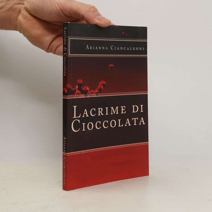 Arianna Ciancaleoni Lacrime di cioccolata