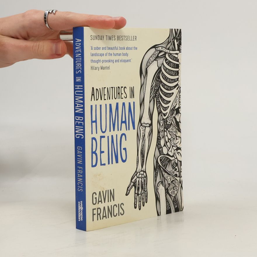 Gavin Francis Adventures in Human Being