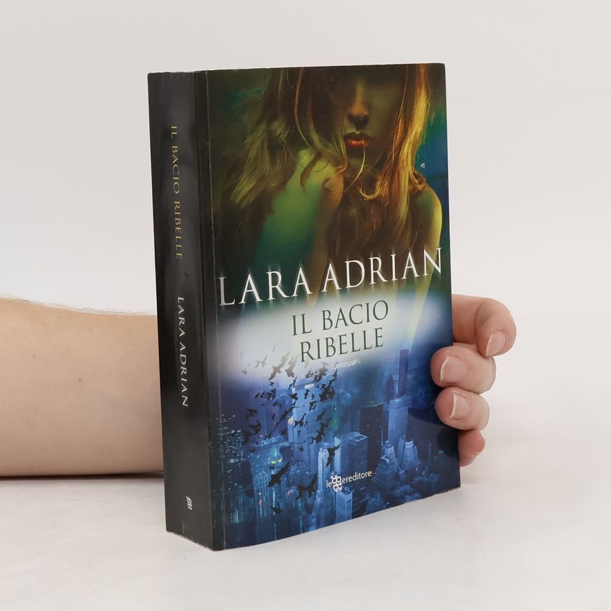 Lara Adrian Il bacio ribelle