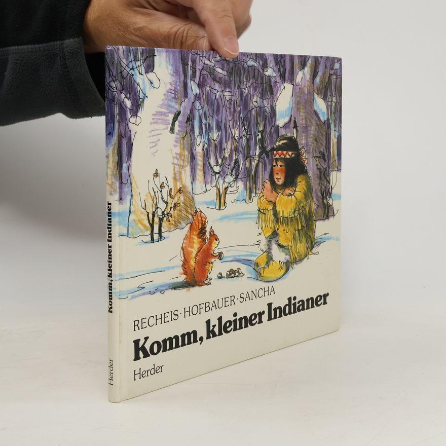 Friedl Hofbauer-Mellach Komm, kleiner Indianer