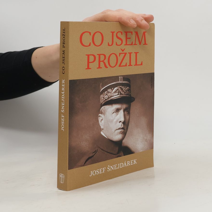 Josef Šnejdárek Co jsem prožil
