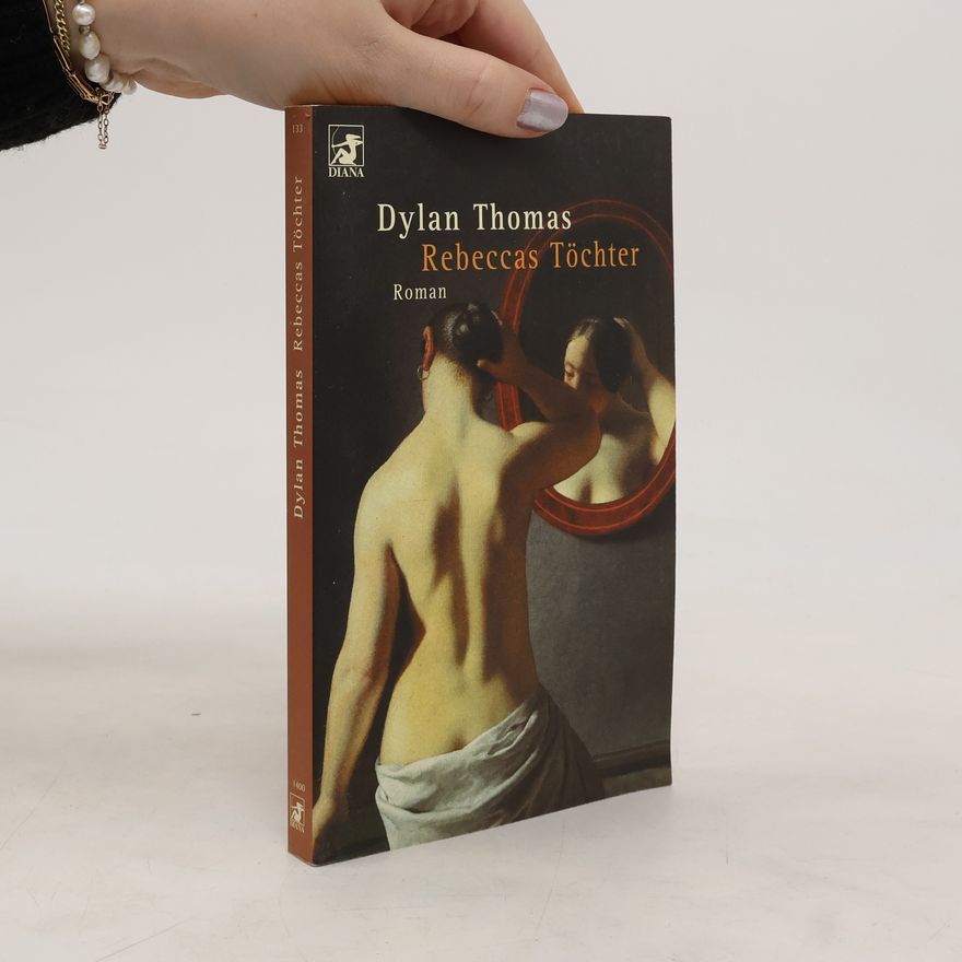 Dylan Thomas Rebeccas Töchter