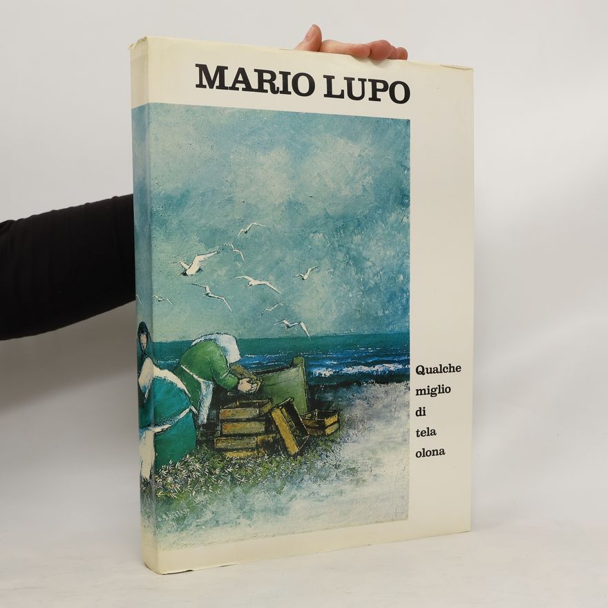 Mario Lupo Mario Lupo. Qualche miglio di tela olona