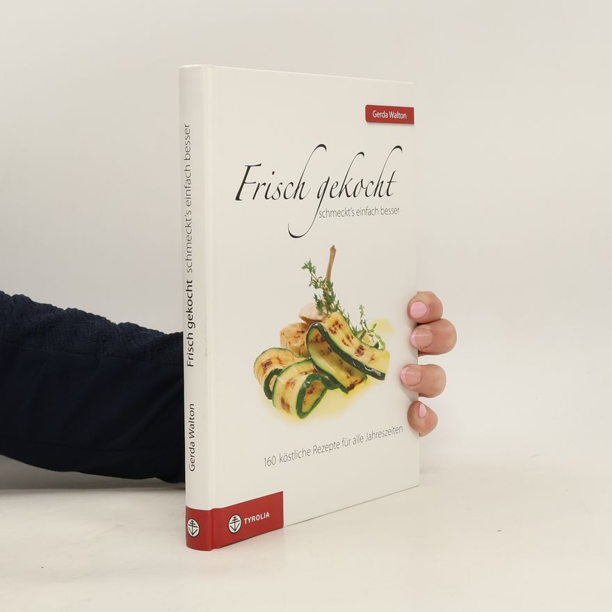 Gerda Walton Frisch gekocht schmeckt's einfach besser