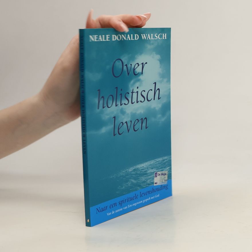 Neale Donald Walsch Over holistisch leven