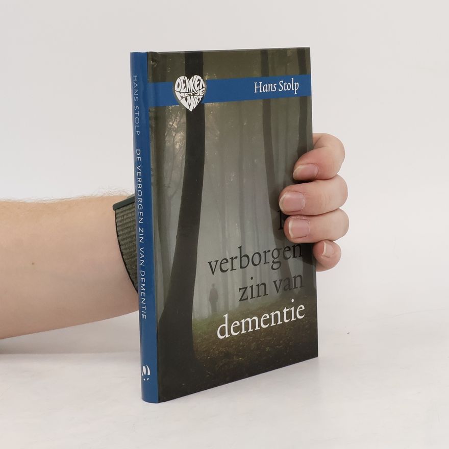 Hans Stolp De verborgen zin van dementie