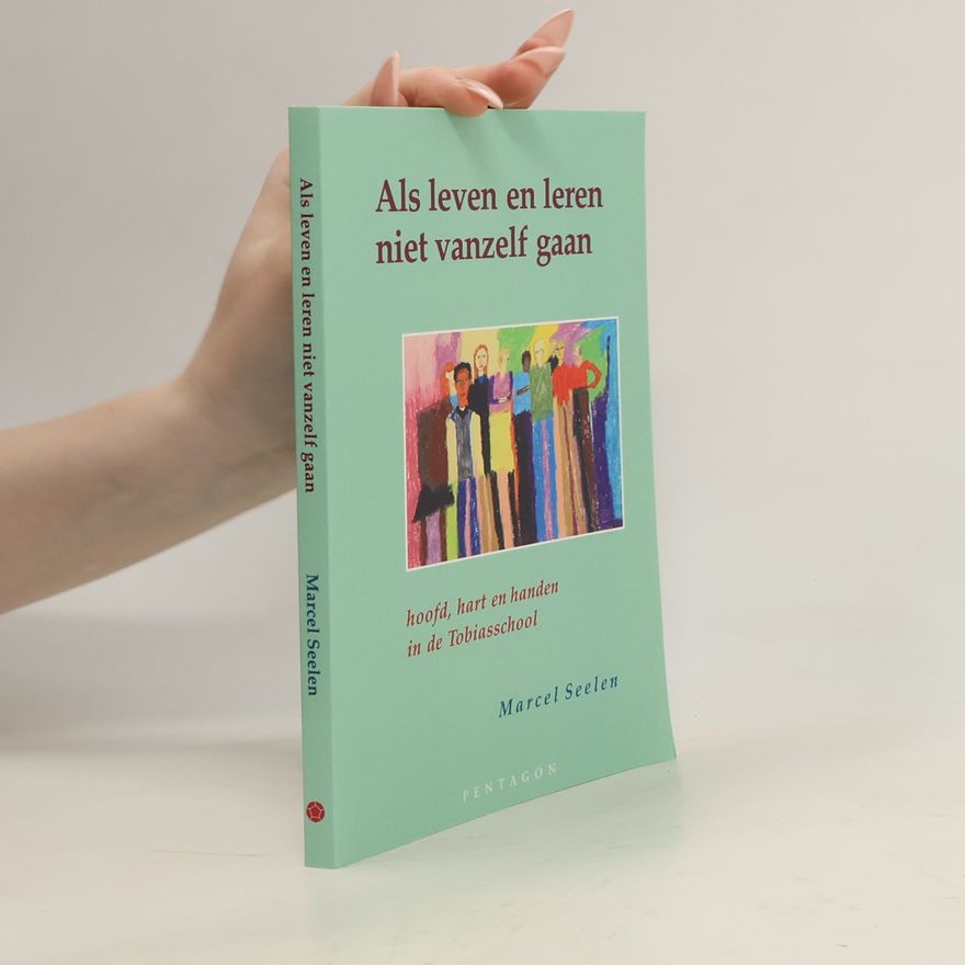 Marcel Seelen Als leven en leren niet vanzelf gaan