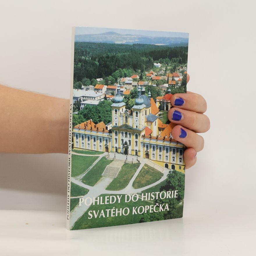 Bohuslav Smejkal Pohledy do historie Svatého Kopečka