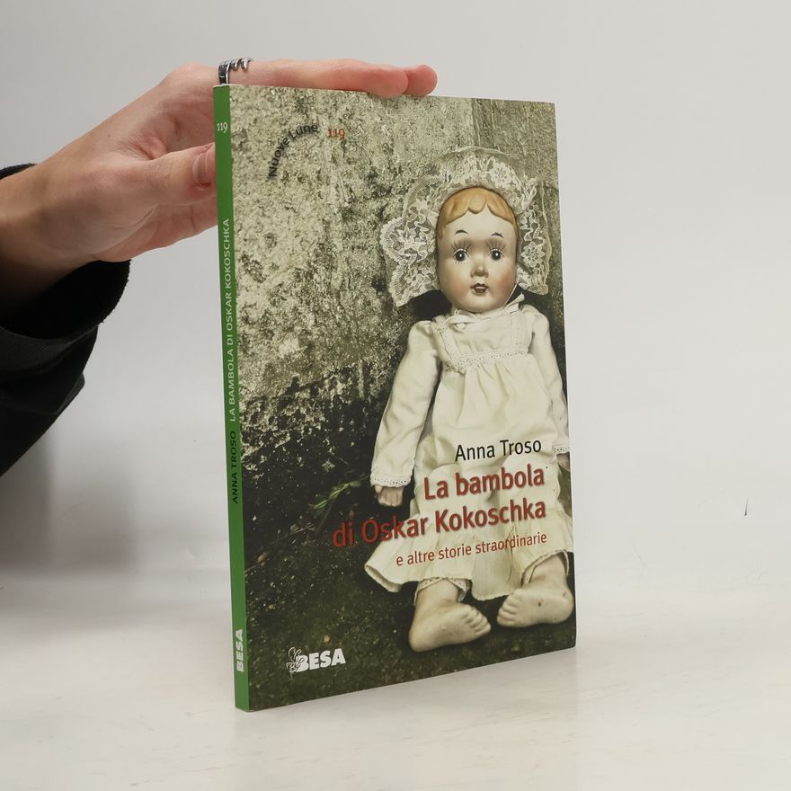 Anna Troso La bambola di Oskar Kokoschka e altre storie straordinarie