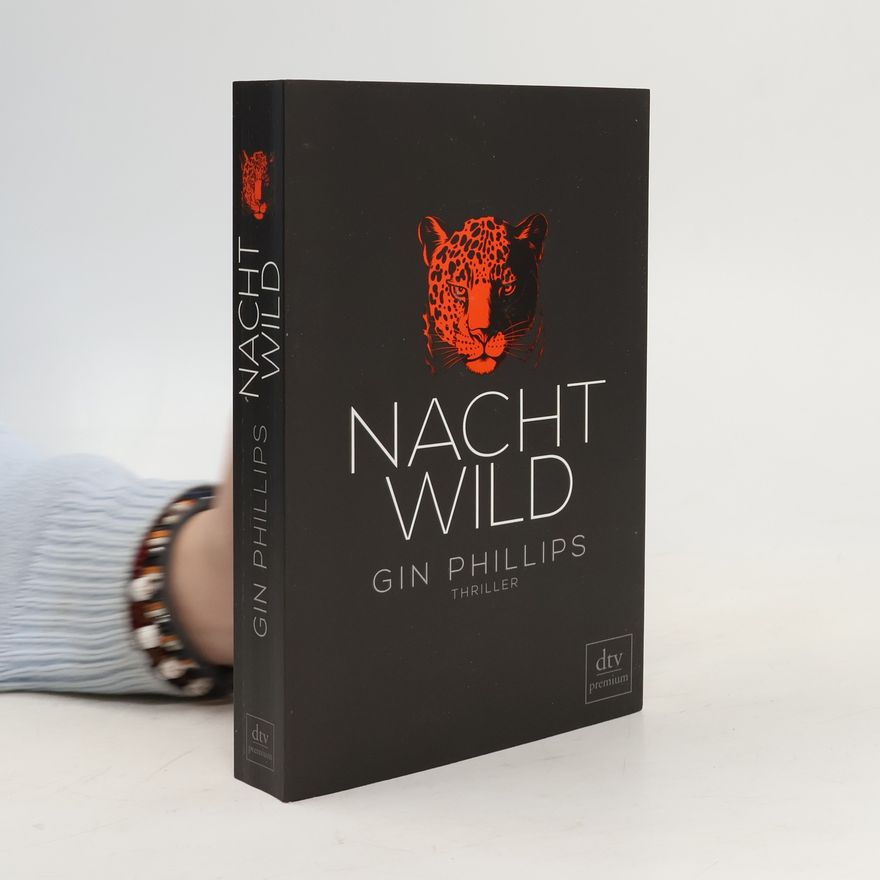 Gin Phillips Nachtwild