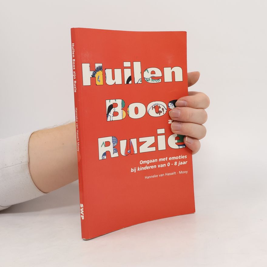 Hanneke van Hasselt-Mooy Huilen, boos zijn, ruzie