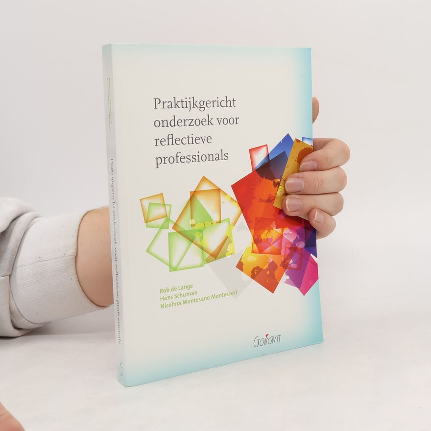 Robert Johan Lange Praktijkgericht onderzoek voor reflectieve professionals