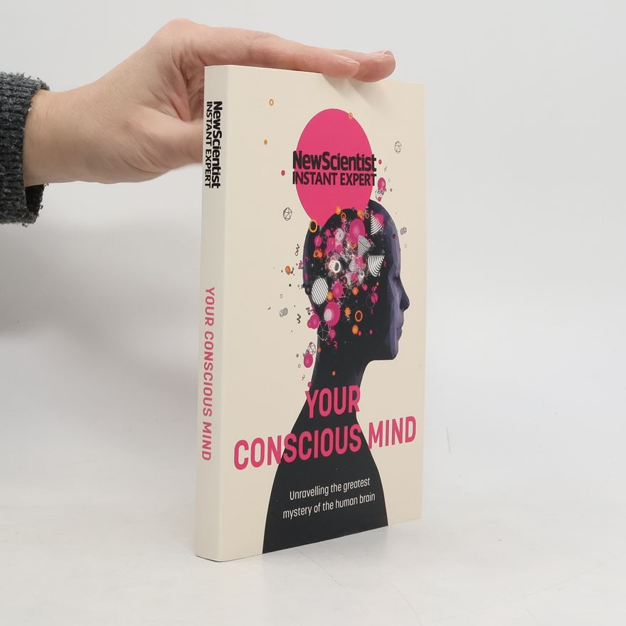 New Scientist Your Conscious Mind