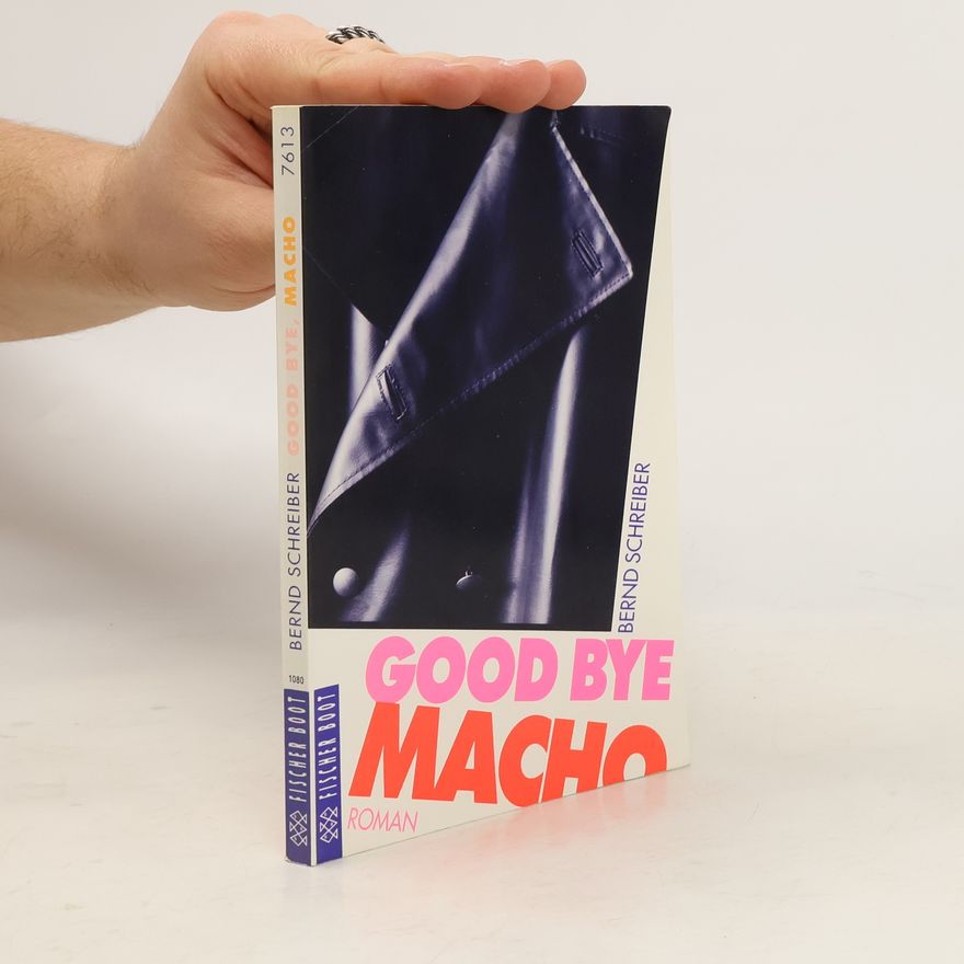 Bernd Schreiber Good bye, Macho