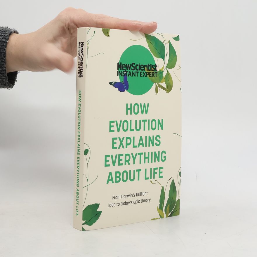 New Scientist How Evolution Explains Everything About Life