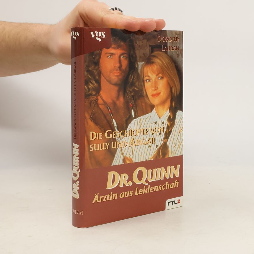 Dorothy Laudan Dr. Quinn. Ärztin aus Leidenschaft