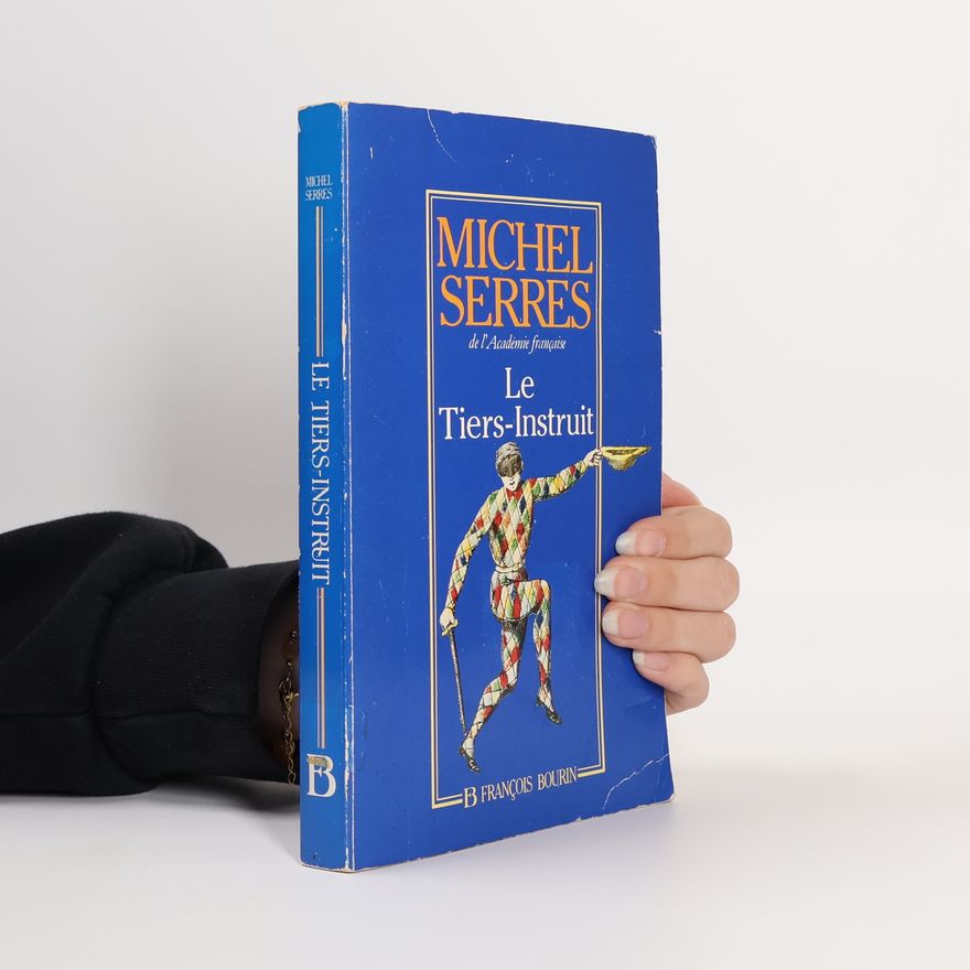 Michel Serres Le Tiers-Instruit