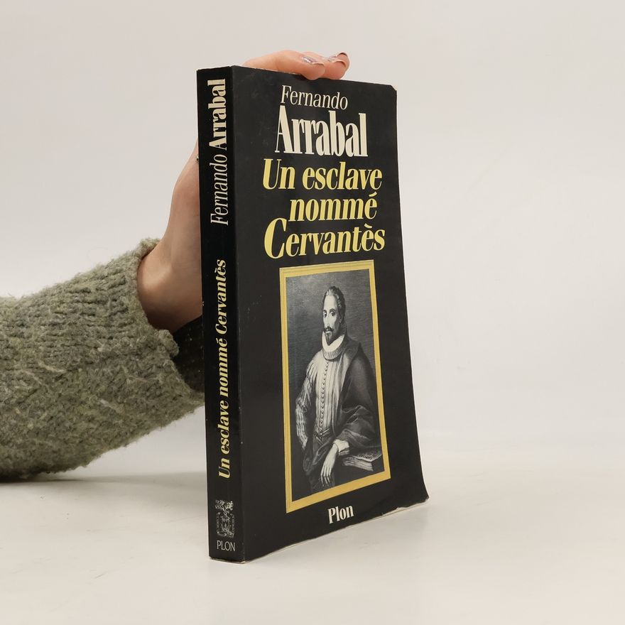 Fernando Arrabal Un esclave nommé Cervantès