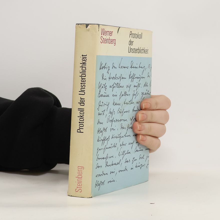 Werner Steinberg Protokoll der Unsterblichkeit