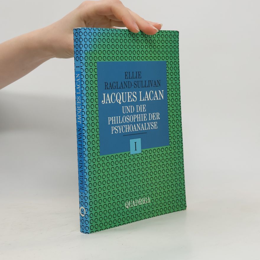 Autorenkollektiv Jacques Lacan und die Philosophie der Psychoanalyse