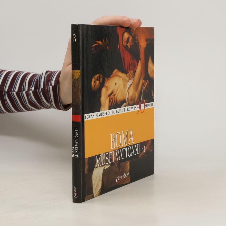 Autorenkollektiv I Grandi Musei d' Italia e d'Europa in 90 Minuti 3. Roma Musei Vaticani 1