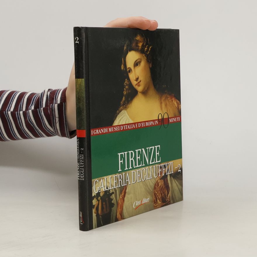 Various authors I Grandi Musei d' Italia e d'Europa in 90 Minuti 2. Galleria degli Uffizi 2