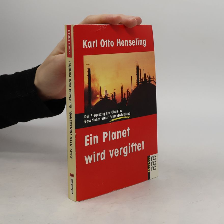 Karl Otto Henseling Ein Planet wird vergiftet