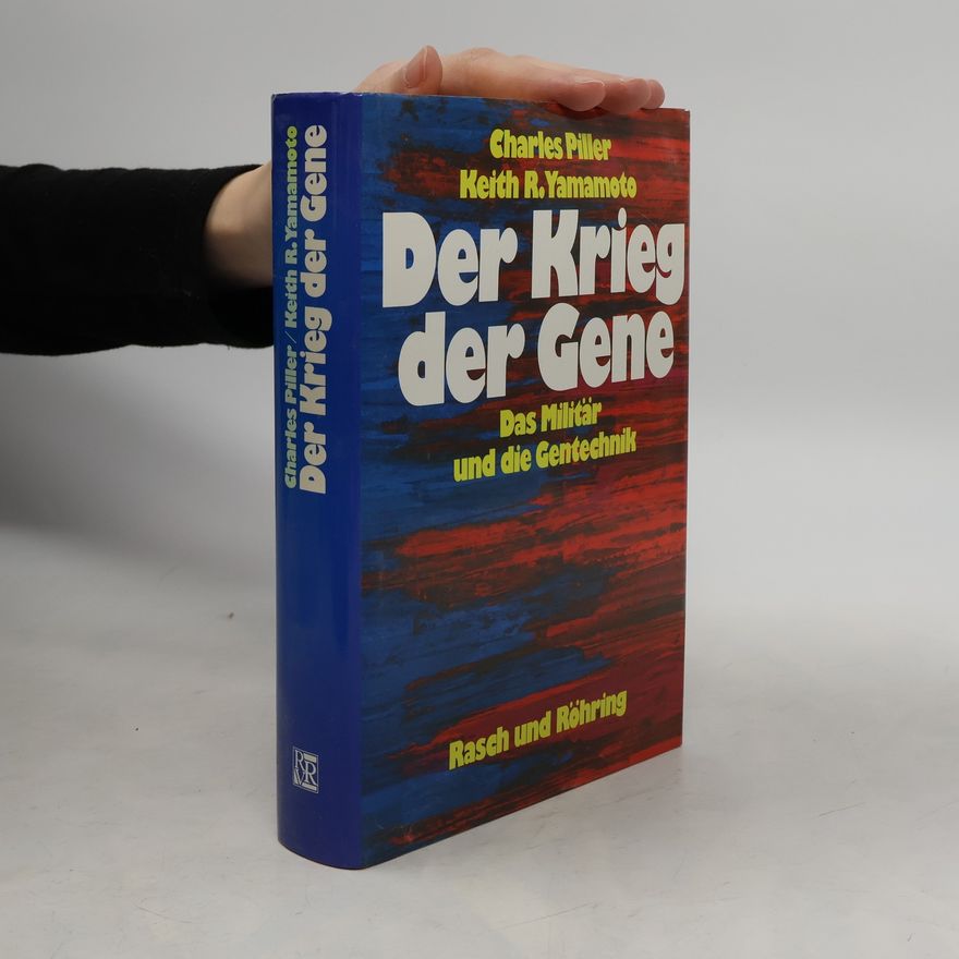 Charles Piller Der Krieg der Gene