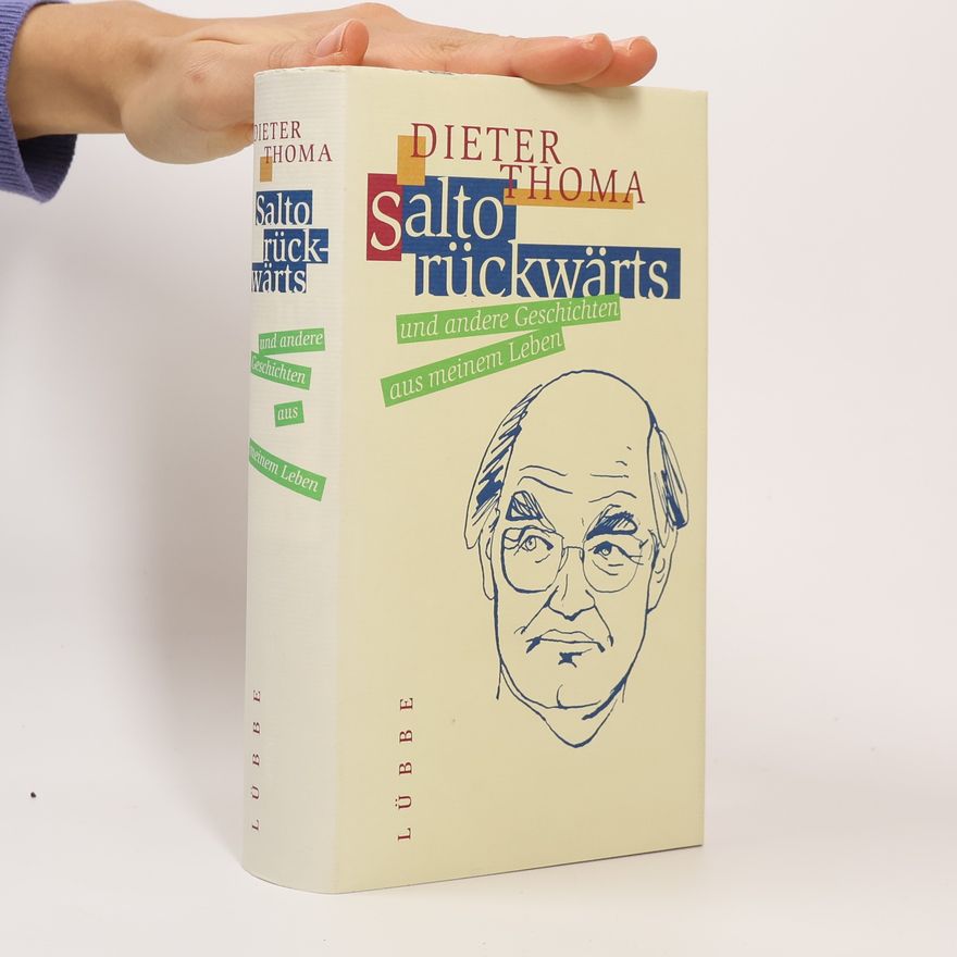 Dieter Thomä Salto rückwärts und andere Geschichten aus meinem Leben