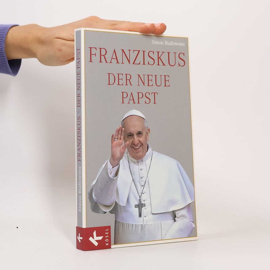 Simon Biallowons Franziskus. Der Neue Papst