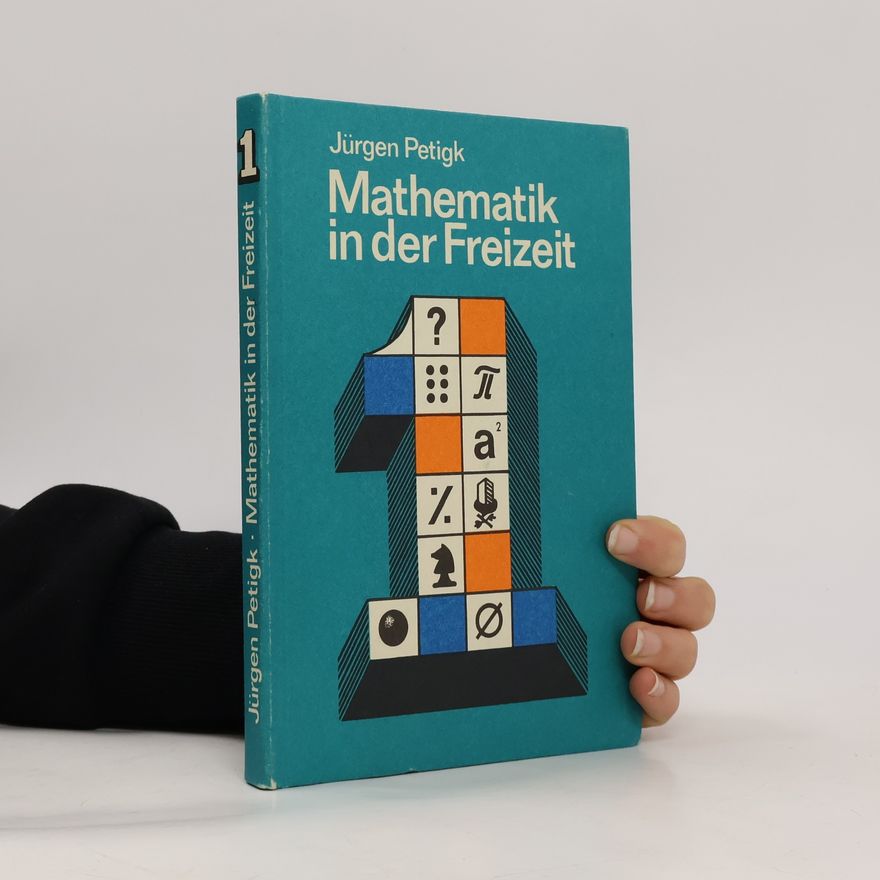 Jürgen Petigk Mathematik in der Freizeit