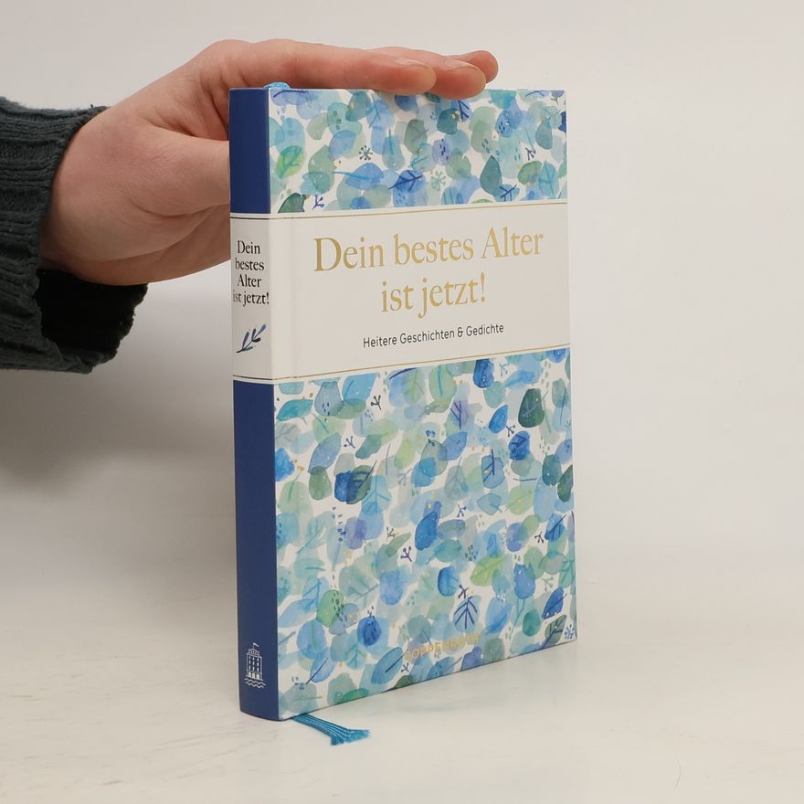 Autorenkollektiv Dein bestes Alter ist jetzt!