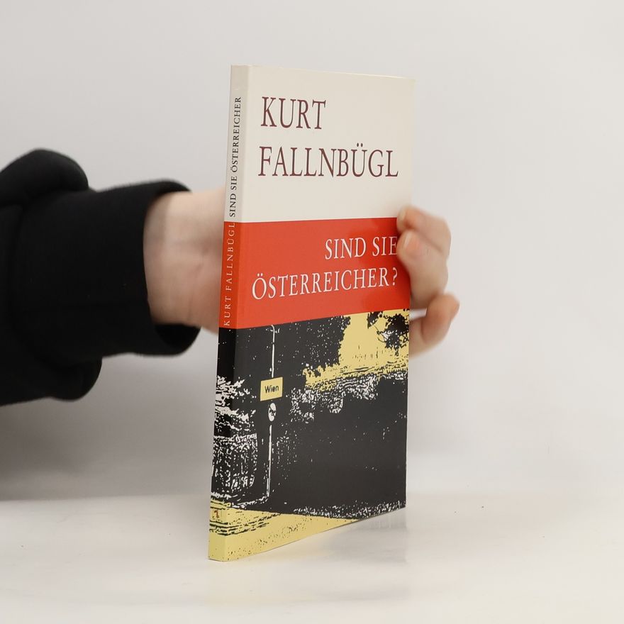 Kurt Fallnbügl Sind Sie Österreicher?