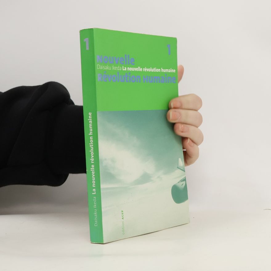Daisaku Ikeda La nouvelle révolution humaine