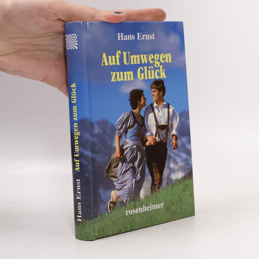 Hans Ernst Auf Umwegen zum Glück