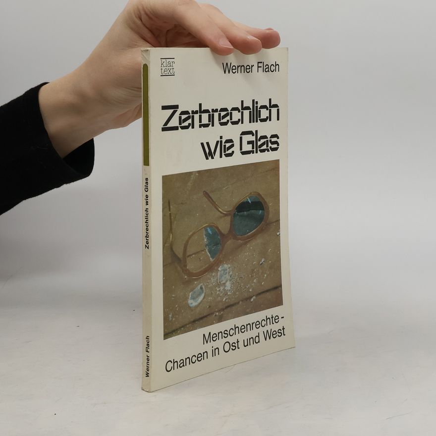 Werner Flach Zerbrechlich wie Glas