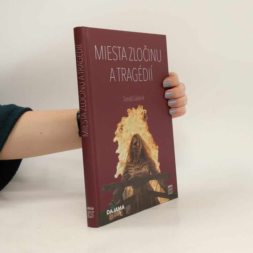 Tomáš Galierik Miesta zločinu a tragédií