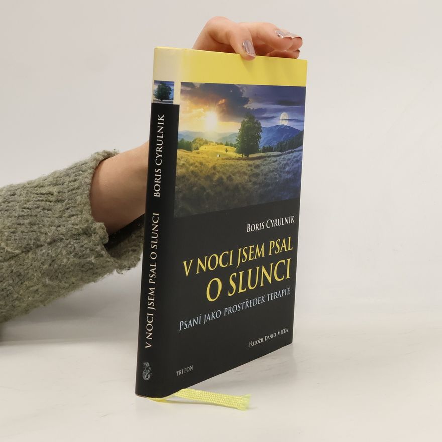 Boris Cyrulnik V noci jsem psal o slunci. Psaní jako prostředek terapie