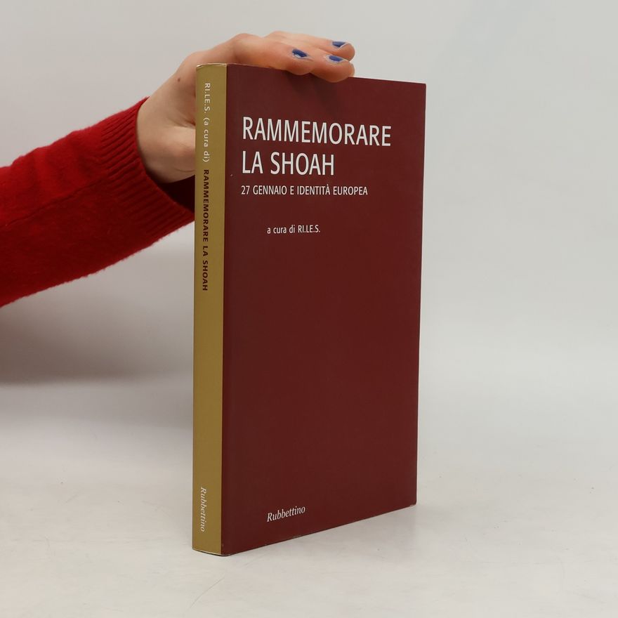 RI.LE.S. (Organization) Rammemorare la Shoah. 27 gennaio e identità europea