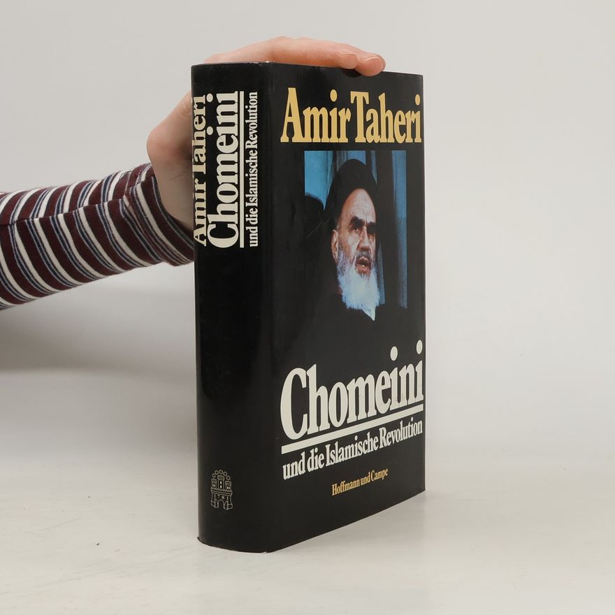 Ami r. T. a. hiri Chomeini und die islamische Revolution