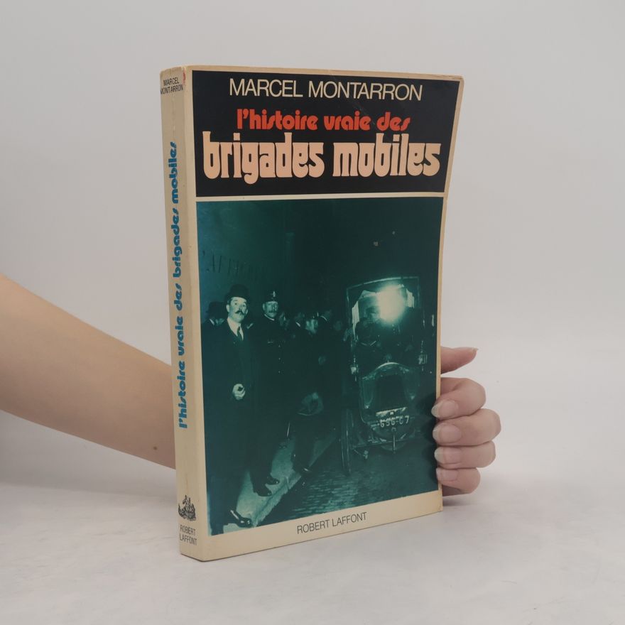 Marcel Montarron L'histoire vraie des brigades mobiles