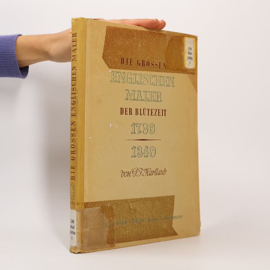 G.F.Hartlaub Die Grossen Englischen Maler der Blütezeit 1730-1840