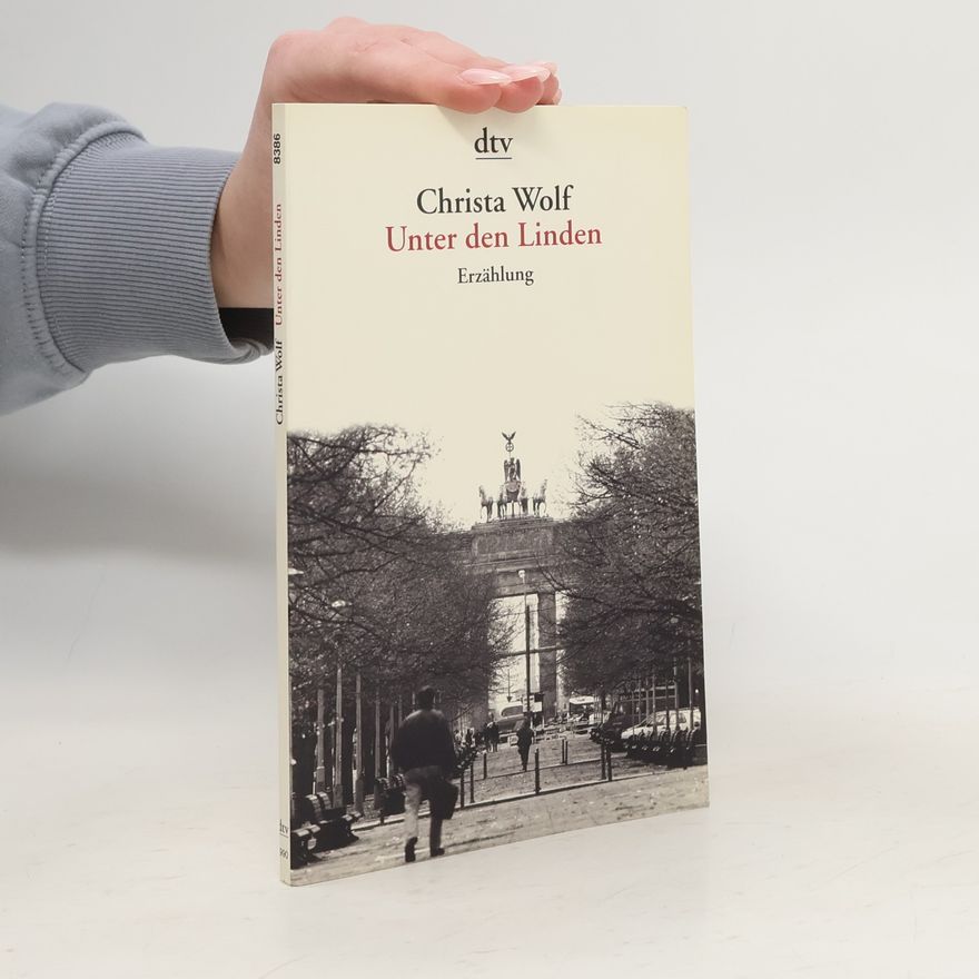 Christa Wolf Unter den Linden