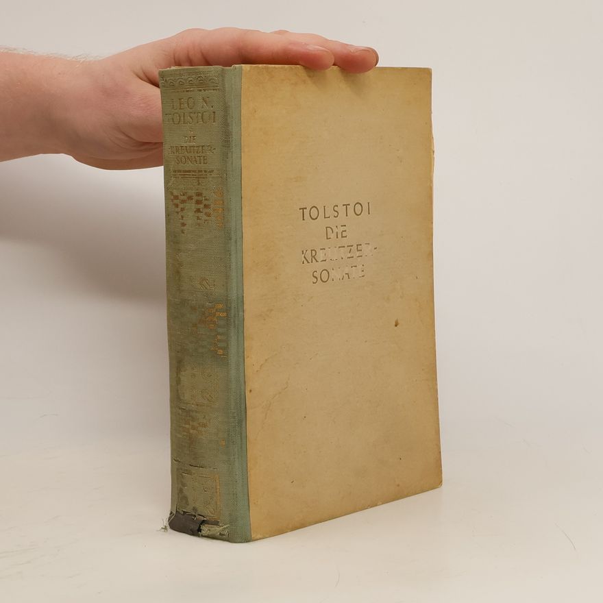 Lew Nikolajewitsch Tolstoi Die Kreutzersonate und andere Erza̋hlungen
